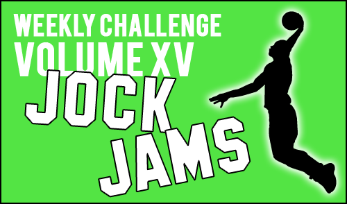 Weekly Challenge Number 15 - Jock Jams